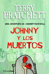 Johnny y los muertos: Una aventura de Johnny Maxwell
