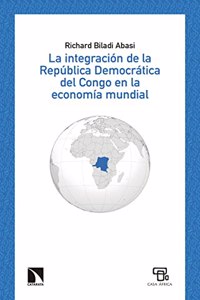La economia de la Republica Democratica del Congo: El caso de la mineria ante la globalizacion economica (Spanish Edition)