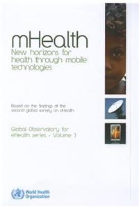 Mhealth: New Horizons for Health Through Mobile Technologies