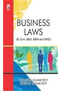 BUSINESS LAWS (FOR B.COM, BBA, BBM AND BMS)....Roy C K