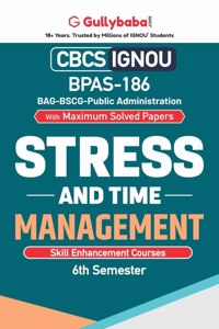 Gullybaba IGNOU BAG 6th Sem BPAS-186 Stress and Time Management in English - Latest Edition IGNOU Help Book with Solved Previous Year's Question Papers and Important Exam Notes