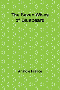 Seven Wives of Bluebeard