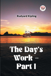 Day's Work - Part I