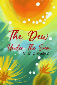 The Dew Under The Sun (Edition-1)