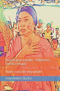 Waashajaai wanuiki - Hablemos nuestra lengua