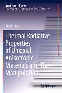 Thermal Radiative Properties of Uniaxial Anisotropic Materials and Their Manipulations