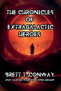 Chronicles of Extragalactic Heroes