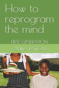 How to reprogram the mind