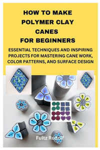 How to Make Polymer Clay Canes for Beginners