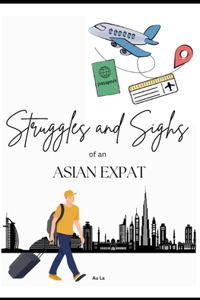 Struggles and Sighs of an Asian Expat