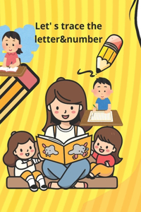 Let' s trace the letter & number