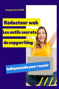 Rédacteur web, les outils secrets du copywriting