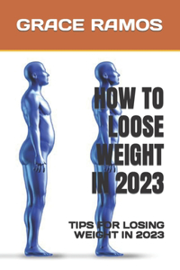 How to Loose Weight in 2023