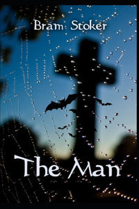 The Man by Bram Stoker illustrated edition