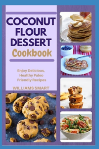 Coconut Flour Dessert Cookbook