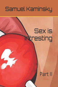 Sex is intresting