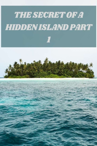 The Secret of a Hidden Island Part 1