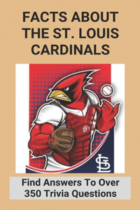 Facts About The St. Louis Cardinals