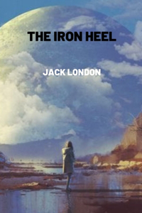 The Iron Heel by Jack London