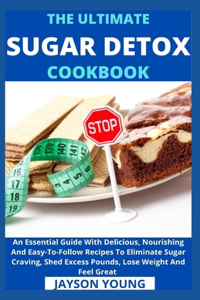 The Ultimate Sugar Detox Cookbook