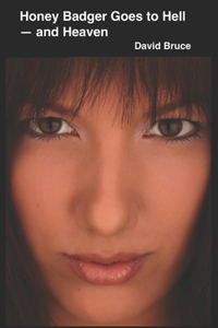 Honey Badger Goes to Hell - and Heaven