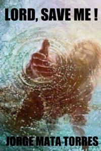 Lord, Save Me !