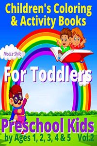Children's Coloring & Activity Books For Toddlers Preschool Kids by Ages 1, 2, 3, 4 & 5 Vol.2