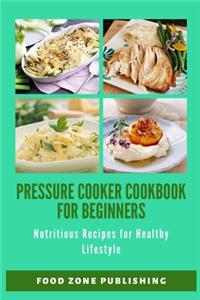 Pressure Cooker Cookbook for Beginners