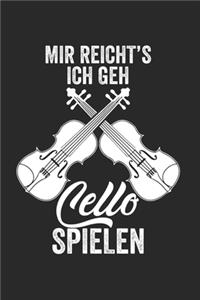 Mir Reicht's Ich Geh Cello Spielen