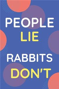 Notebook People Lie Rabbits Don't