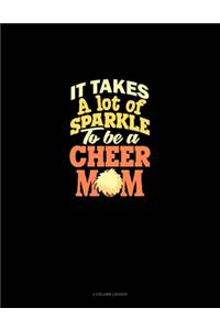 It Takes A Lot Of Sparkle To Be A Cheer Mom