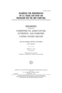 Examining the performance of U.S. trade and food aid programs for the 2007 farm bill