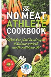 The NO MEAT Athlete COOKBOOK