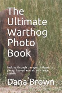 The Ultimate Warthog Photo Book