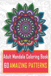 Adult Mandala Coloring Book 60 AMAIZING PATTERNS