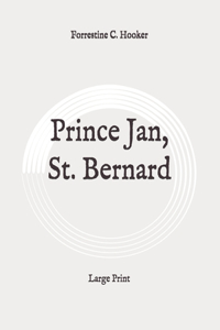 Prince Jan, St. Bernard