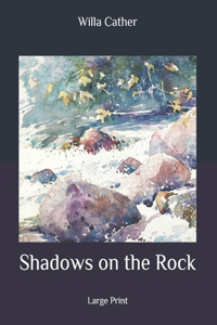 Shadows on the Rock