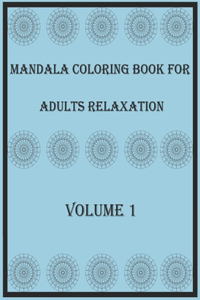 Mandala Coloring Book For Adults Relaxation Volume 1