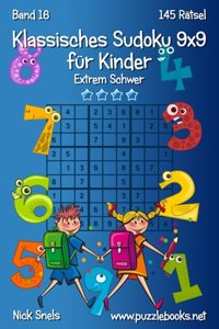 Klassisches Sudoku 9x9 für Kinder - Extrem Schwer - Band 16 - 145 Rätsel
