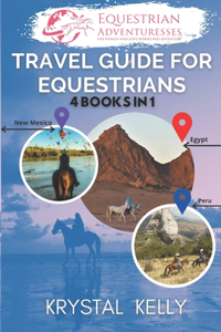 Travel Guide for Equestrians (4 Books in 1): Horse Books for Adults: Horseback Travel Reference for Horse Riding Tours