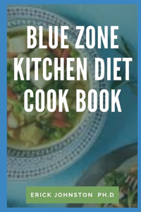 Blue Zone Kitchen Diet Cook Book