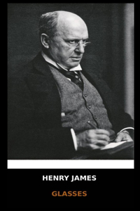 Henry James - Glasses