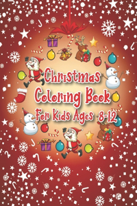 Christmas Coloring Book For Kids Ages 8-12