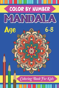 Mandala Color By Number Coloring Book For Kids Age 6-8