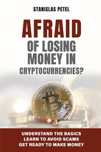 Afraid of losing money in cryptocurrencies?