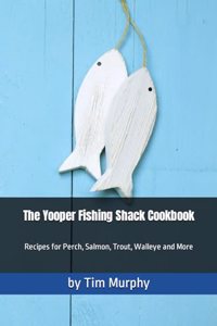 Yooper Fishing Shack Cookbook