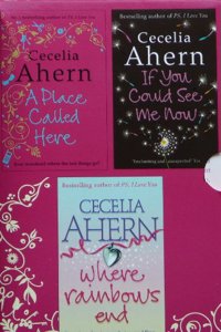 Cecelia Ahern Box Set: If You Could See Me Now / Where Rainbows End / A Place Called Here