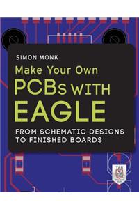 Make Your Own PCBs with EAGLE: From Schematic Designs to Fin