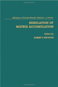 Regulation of Matrix Accumulation (Biology of Extracellular Matrix)