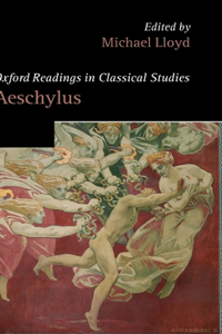 Oxford Readings in Classical Studies: Aeschylus